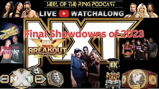 WWE NXT LIVE REACTION INTERACTIVE WATCHALONG with HEEL OF RING CREW Final Showdowns of 2023