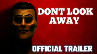 DONT LOOK AWAY 2023 Official Trailer