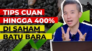 TIPS CUAN HINGGA 400% DI SAHAM BATU BARA