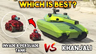 GTA 5 ONLINE : KHANJALI VS INVADE AND PERSUADE TANK (WHICH IS BEST?)