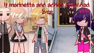 If marinette and Adrien switched lives ✨ | Mlb | Gachaclub | SKIT | Miraculous ladybug 🐞🐾 (Inspired)