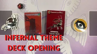 Infernal Theme Deck Opening! | Legions of Will TCG