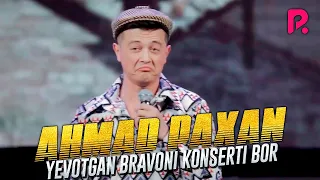 Ahmad paxan - Yevotgan Bravoni konserti bor