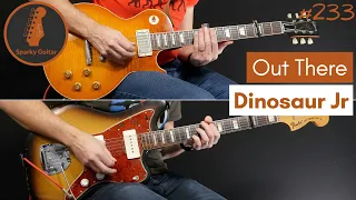Out There - Dinosaur Jr (Guitar Cover #233)