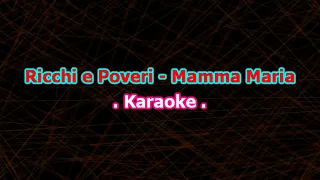 Karaoke  Ricchi e Poveri - Mamma Maria