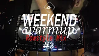 Rawstyle Mix August 2019 (3/4) | Weekend Warmup