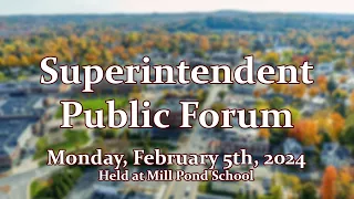 Superintendent Public Forum   February 5, 2024