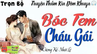 Truyện tâm lý thầm kín đặc sắc: Bóc Tem Cháu Gái - Kể truyện đêm khuya Việt Nam ngủ ngon | Radio Hay