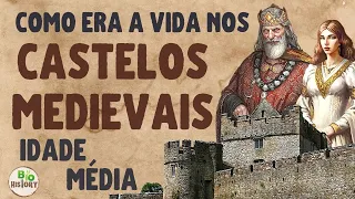 🕌 IDADE MÉDIA: Como era a vida nos castelos medievais? | |vídeo