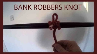 How to tie a Bank Robber's Knot