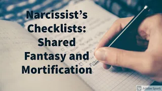 Narcissist's Checklists: Mortification, Shared Fantasy