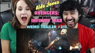 AVENGERS INFINITY WAR Weird Trailer #2| FUNNY SPOOF PARODY by Aldo Jones - REACTION!!!