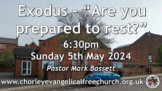 Sunday 5th May 2024 6.30pm - Chorley Evangelical Free Church - Pastor Mark Bassett