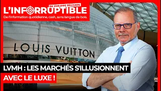 LVMH : les marchés s'illusionnent avec le luxe !