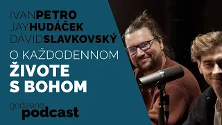 O KAŽDODENNOM ŽIVOTE S BOHOM - IVAN PETRO, DÁVID SLAVKOVSKÝ, JAY HUDÁČEK | GODZONE PODCAST FLEŠBEKY