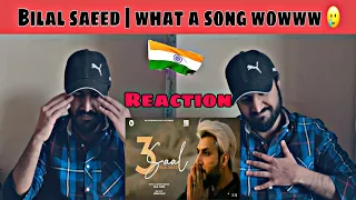 3 Saal Bilal Saeed | 3rd From The Album | indian Reaction