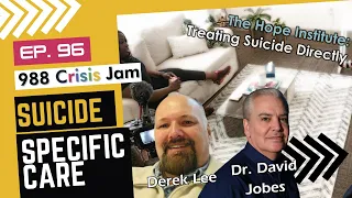 The Hope Institute: Treating Suicide Directly - Ep 96 | 988 Crisis Jam