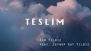 Cem Yıldız - Teslim ft. Zeynep Yıldız