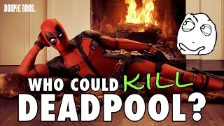 5 Marvel Characters Who Could Kill Deadpool