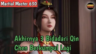 Martial Master 630 ‼️Akhirnya 3 Bidadari Qin Chen Berkumpul Lagi