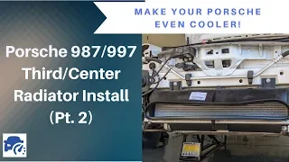 Porsche 987 Center/Third Radiator Install (Pt. 2)