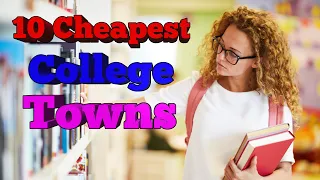 Cheapest College Towns in the United States. Top 10