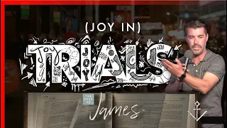 JOY IN TRIALS // James 1:2-4