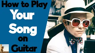 How to Play Your Song on Guitar | Elton John Guitar Lesson + Tutorial