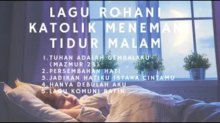 Lagu Rohani Katolik Menemani Tidur Malam