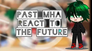 ||past mha react to future||gacha club||todobakudeku||