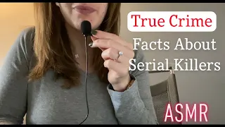 ASMR True Crime | Facts About Serial Killers