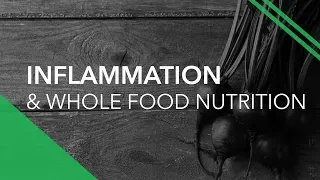 Inflammation & Whole Food Nutritional Therapy