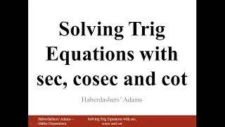 Solving Trig Equations with sec, cosec and cot