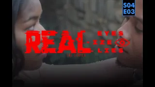 REAL Eyes Realize Real Lies: S4The Final Season Episode 3