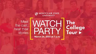 The College Tour: Watch Party featuring Montclair State University