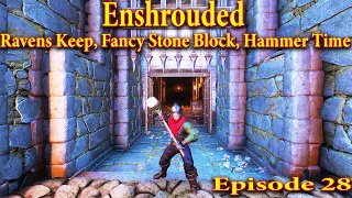 Enshrouded Walkthrough Episode 28 |Hammer Time, Ravens Keep, Fancy Stone Block | #enshrouded