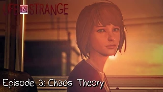 Life Is Strange · Episode 3: Chaos Theory (Full Walkthrough) - FULL EPISODE