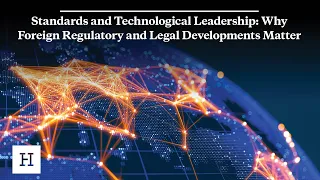 Standards and Technological Leadership: Why Foreign Regulatory and Legal Developments Matter