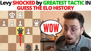 Levy SHOCKED by GREATEST TACTIC in GUESS THE ELO HISTORY