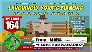LAUGHINGLY YOURS BIANONG #164 | I LOVE YOU KUMADRE | LADY ELLE PRODUCTIONS | ILOCANO DRAMA