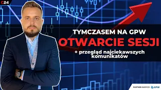 WIG-ODZIEZ: Lubawa, Monnari, Miraculum, Sanwil - Tymczasem na GPW | Otwarcie sesji #GPW | 30.08