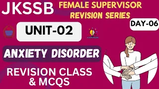 LEC-06 II ANXIETY DISORDER II MCQS & REVISION SERIES II UNIT-02 II FEMALE SUPERVISOR #jkssb