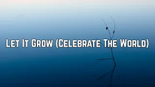 Ester Dean - Let It Grow (Celebrate The World) (Lyric Video)