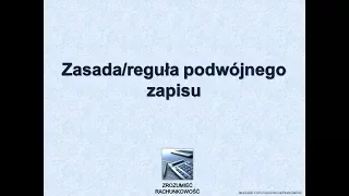 #7 Zasada/Reguła podwójnego zapisu Zrozumieć Rachunkowość