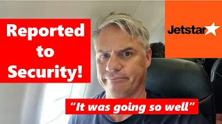 Reported to Security - My Jetstar Experience