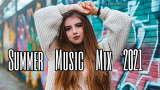 Summer Music Mix 2021 🌴 The Best Vocal 🌴 Chill Out Mix 🌴 Mega Hits 2021 🌴 (DDJ 400 - DJ EduardEdy)