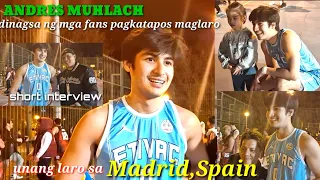 ANDRES MUHLACH sa Madrid,Spain/dinagsa ng mga fans pagkatapos maglaro