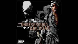 2Pac - Only Fear Of Death (DJ Fatal Remix) | The Underground Railroad Tape