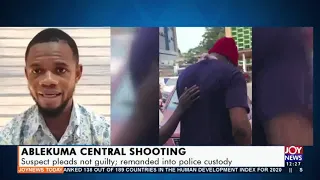 Ablekuma Central Shooting: Suspect remanded into police custody - Joy News Today (17-12-20)