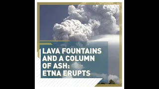 Lava fountains and column of ash: Etna erupts - #SHORTS